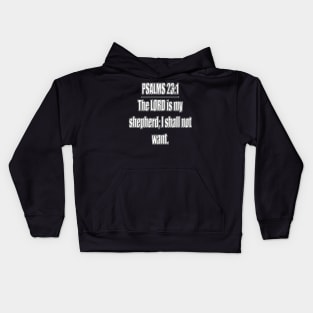 Psalm 23:1 King James Version Bible verse The Lord is my shepherd; I shall not want. (KJV) Kids Hoodie